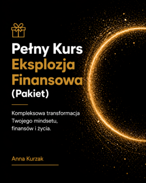 Pełny Kurs „Eksplozja Finansowa” (Pakiet)